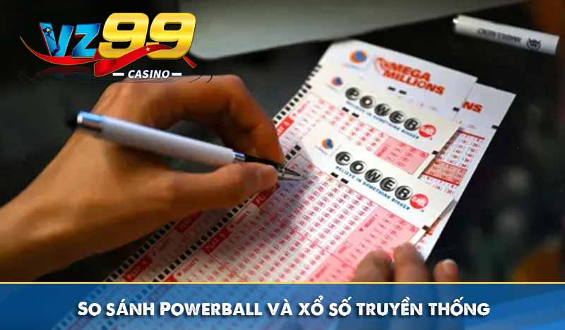 Powerball – Tấm vé đổi đời với game xổ số hot nhất xứ cờ hoa 3 So sánh Powerball và xổ số truyền thống