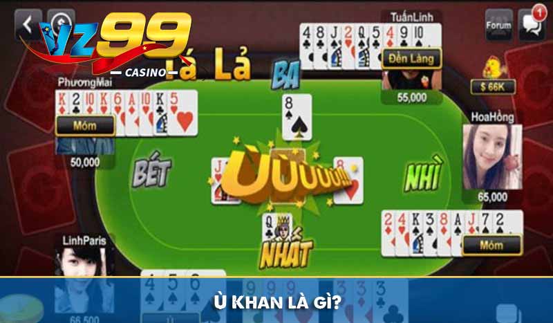 Ù Khan – Bí quyết giành chiến thắng trong bài Phỏm 2 Ù Khan là gì?