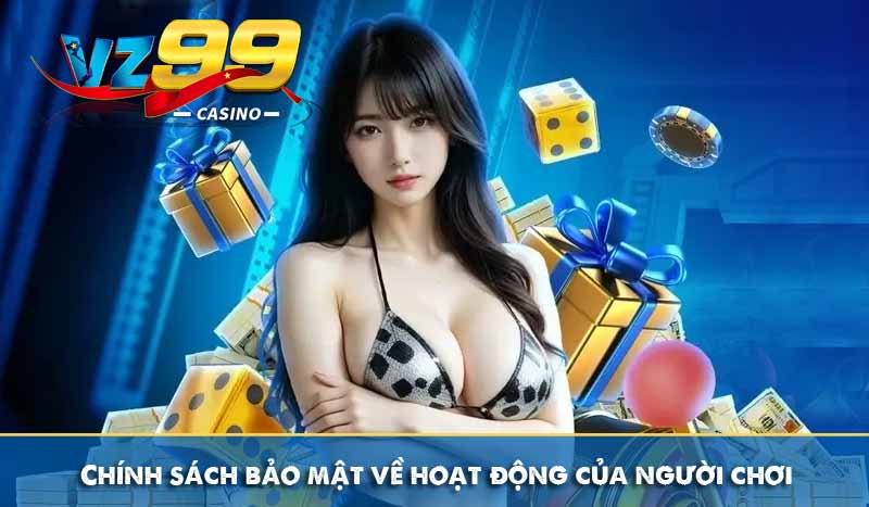 Chính sách bảo mật 4 Chính sách bảo mật về hoạt động của người chơi