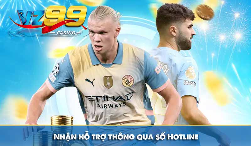 Liên hệ 2 Nhận hỗ trợ thông qua số Hotline