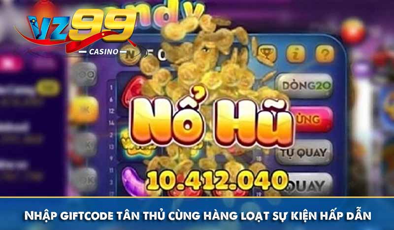 Nhập giftcode tân thủ cùng hàng loạt sự kiện hấp dẫn