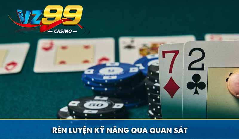 Ù Khan – Bí quyết giành chiến thắng trong bài Phỏm 5 Rèn luyện kỹ năng qua quan sát