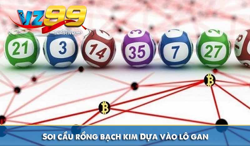 Rồng Bạch Kim là gì và một số phương pháp áp dụng hiệu quả 3 soi cầu rồng bạch kim dựa vào lô gan