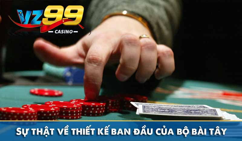 Bộ bài tây và những điều bạn chưa biết 3 Sự thật về thiết kế ban đầu của bộ bài tây