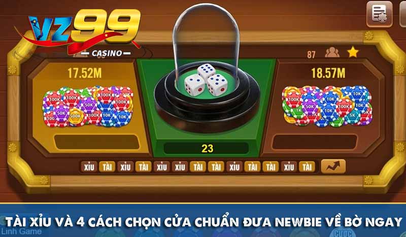 Tài xỉu và 4 cách chọn cửa chuẩn đưa newbie về bờ ngay 4 Tài xỉu và 4 cách chọn cửa chuẩn đưa newbie về bờ ngay