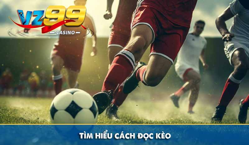 Tìm hiểu cách đọc kèo